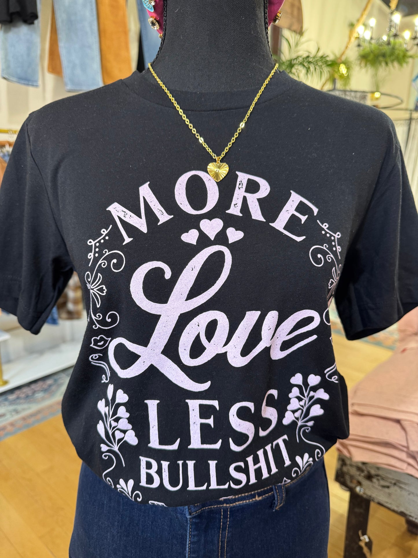More Love Less Bullshit S/S Tee
